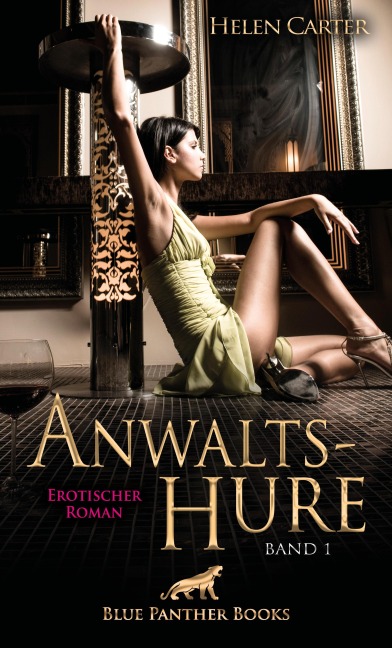 Anwaltshure Band 1 | Erotischer Roman - Helen Carter