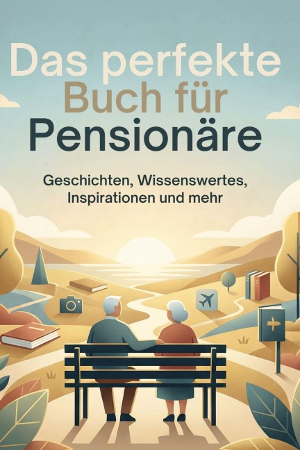 Das perfekte Buch für Pensionäre - Lena Peters