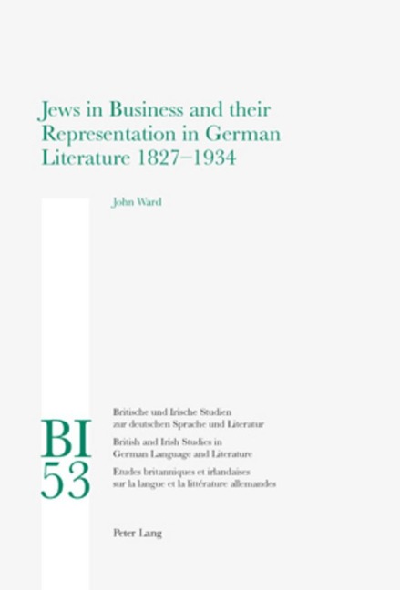 Jews in Business and their Representation in German Literature 1827-1934 - John Ward