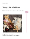 Cover-Bild zum Titel 'Teddy + Bär = Teddybär' von 'Waltraud Rusch'