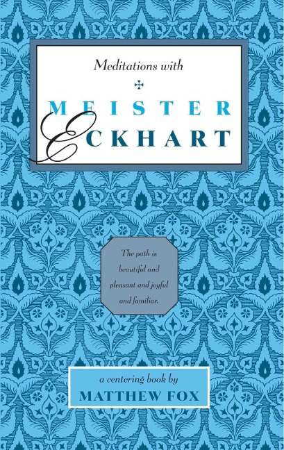 Meditations with Meister Eckhart - 