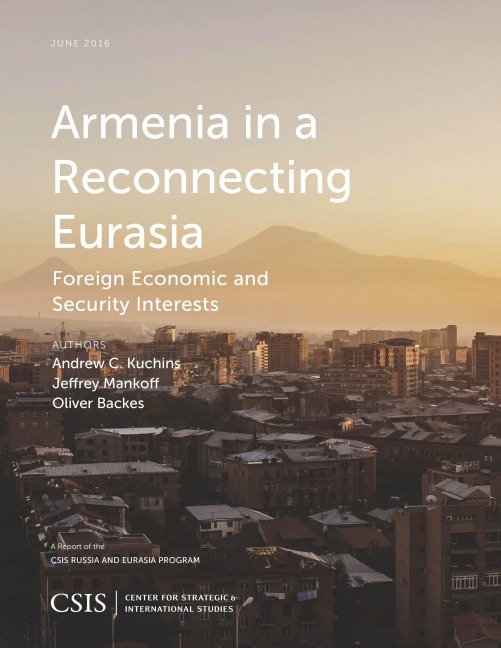 Armenia in a Reconnecting Eurasia - Andrew C Kuchins, Jeffrey Mankoff, Oliver Backes