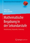 Mathematische Begabung in der Sekundarstufe - Moritz Zehnder, Volker Ulm