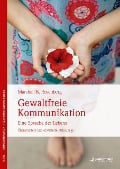 Cover-Bild zum Titel 'Gewaltfreie Kommunikation' von 'Marshall B. Rosenberg'