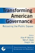 Cover-Bild zum Titel 'Transforming American Governance: Rebooting the Public Square' von 'Alan P. Balutis, Dwight Ink'