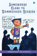 Cover-Bild zum Titel 'Somewhere Close to Dammaiguda Diaries' von 'Amritash Pradhan'