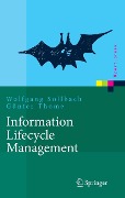 Cover-Bild zum Titel 'Information Lifecycle Management' von 'Wolfgang Sollbach, Günter Thome'