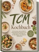 Cover-Bild zum Titel 'TCM Kochbuch: Die leckersten, genussvollsten & alltagstauglichsten Rezepte für eine ausgewogene TCM Ernährung - für mehr Energie, innere Balance & Wohlbefinden - inkl. 30-Tage-Plan + 5 Bonus-E-Books' von 'Nalu Kealoha'