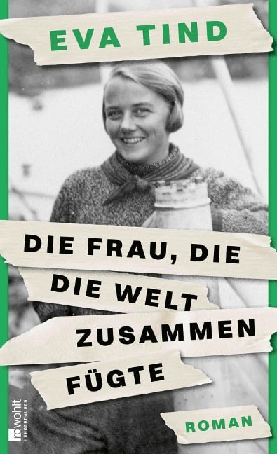 Die Frau, die die Welt zusammenfügte - Eva Tind