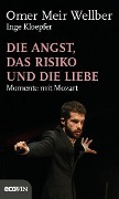 Cover-Bild zum Titel 'Die Angst, das Risiko und die Liebe' von 'Omer Meir Wellber, Inge Kloepfer'