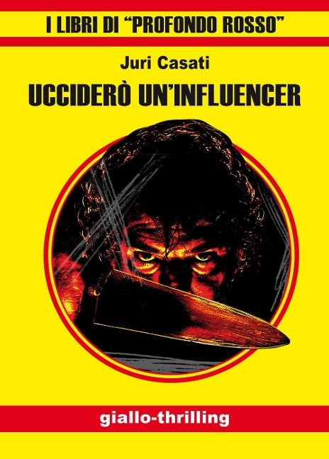 Ucciderò un'influencer - Juri Casati