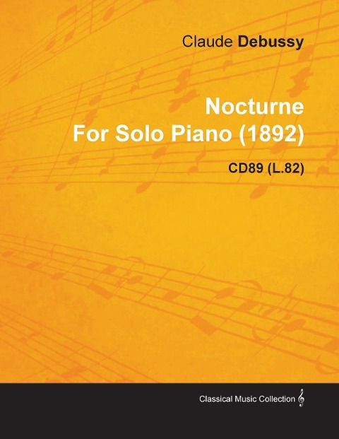 Nocturne by Claude Debussy for Solo Piano (1892) Cd89 (L.82) - Claude Debussy