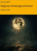 Cover-Bild zum Titel 'Reginas Kindergeschichten' von 'Harry Hoff'