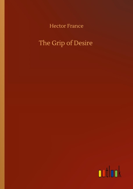 The Grip of Desire - Hector France