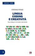 Cover-Bild zum Titel 'Lingua, coding e creatività. Fare coding con le materie umanistiche' von 'Stefano Penge'