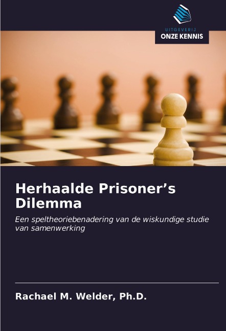 Herhaalde Prisoner¿s Dilemma - Ph. D. Welder