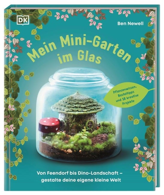 Mein Mini-Garten im Glas - Ben Newell