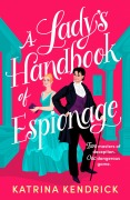 Cover-Bild zum Titel 'A Lady's Handbook of Espionage' von 'Katrina Kendrick'