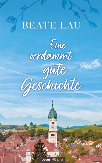 Eine verdammt gute Geschichte - Beate Lau