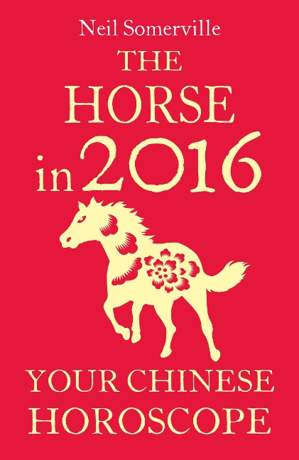 The Horse in 2016: Your Chinese Horoscope - Neil Somerville