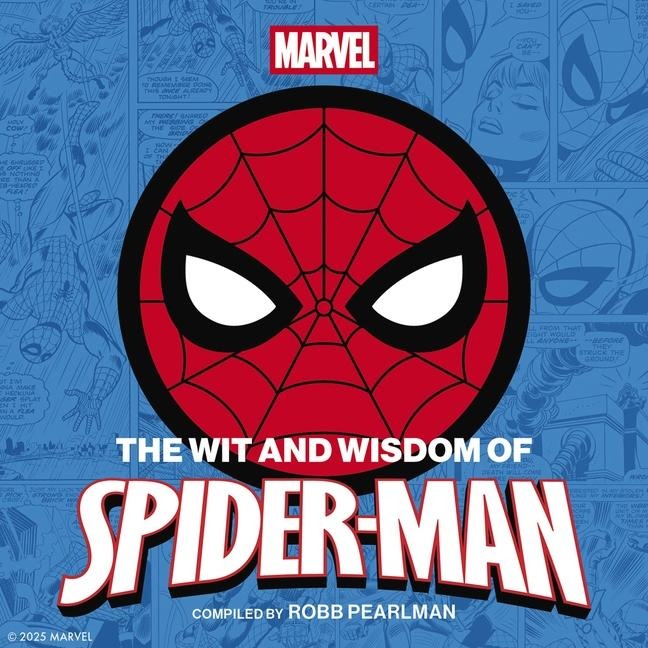 The Wit and Wisdom of Spider-Man - Robb Pearlman