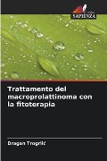 Trattamento del macroprolattinoma con la fitoterapia - Dragan Trogrli¿