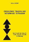Cover-Bild zum Titel 'Dreiklänge, Triaden und rotierende Tetraeder' von 'Alfred Groff'