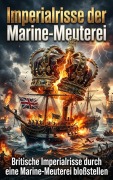 Cover-Bild zum Titel 'Imperialrisse der Marine-Meuterei' von 'Quentin Meier'