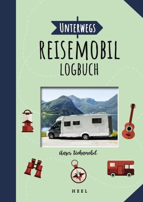 Unterwegs: Reisemobil-Logbuch - Randolf Unruh