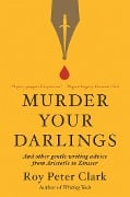 Cover-Bild zum Titel 'Murder Your Darlings' von 'Roy Peter Clark'
