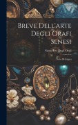 Cover-Bild zum Titel 'Breve Dell'arte Degli Orafi Senesi: Testo Di Lingua' von 'Siena Arte Degli Orafi'