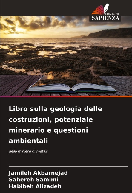 Libro sulla geologia delle costruzioni, potenziale minerario e questioni ambientali - Jamileh Akbarnejad, Sahereh Samimi, Habibeh Alizadeh