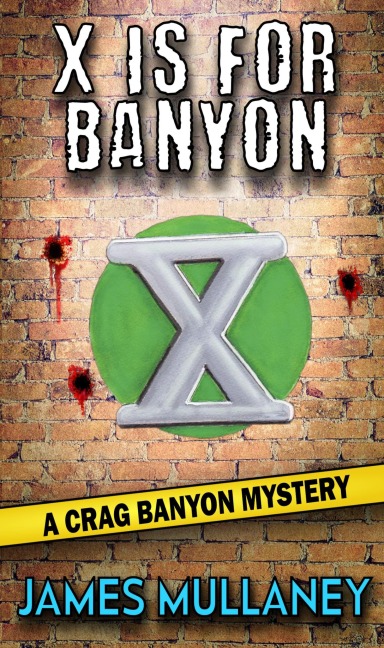 X Is For Banyon (Crag Banyon Mysteries, #10) - James Mullaney