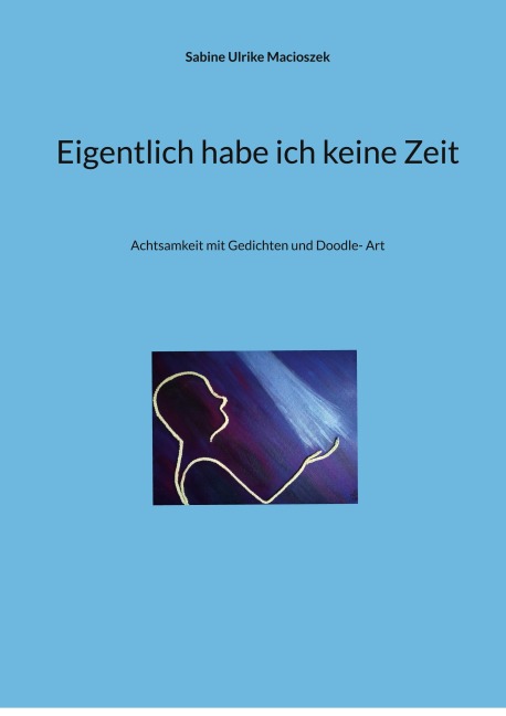 Eigentlich habe ich keine Zeit - Sabine Ulrike Macioszek