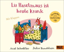 Liz Haselmaus ist heute krank - Axel Scheffler, Julia Donaldson