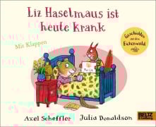 Cover-Bild zum Titel 'Liz Haselmaus ist heute krank' von 'Axel Scheffler, Julia Donaldson'