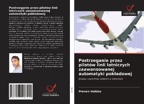 Postrzeganie przez pilotów linii lotniczych zaawansowanej automatyki pok¿adowej - Preven Naidoo