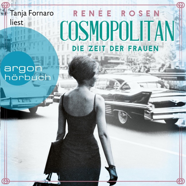 Cosmopolitan - Die Zeit der Frauen - Renée Rosen
