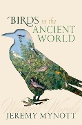 Cover-Bild zum Titel 'Birds in the Ancient World' von 'Jeremy Mynott'