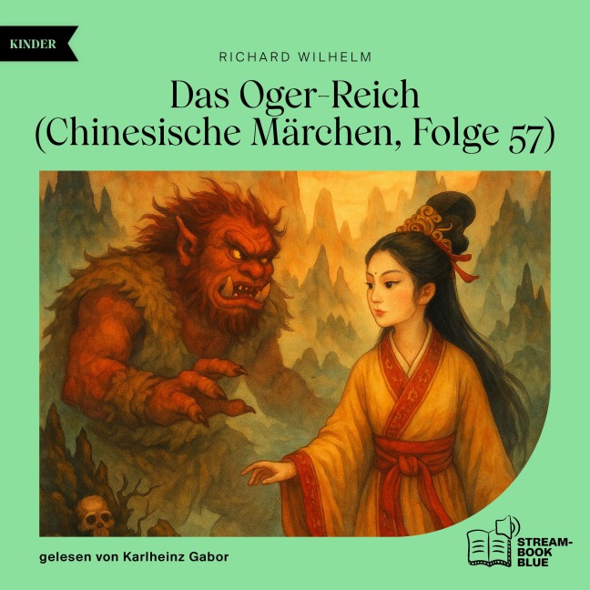 Das Oger-Reich (Chinesische Märchen, Folge 57) - Richard Wilhelm