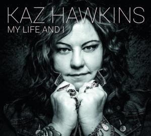 My Life And I - Kaz Hawkins
