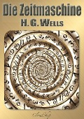 Cover-Bild zum Titel 'Die Zeitmaschine' von 'Herbert George (H. G. Wells'