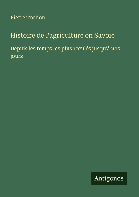 Histoire de l'agriculture en Savoie - Pierre Tochon