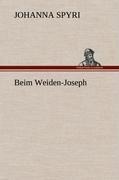 Beim Weiden-Joseph - Johanna Spyri