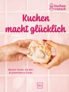 Cover-Bild zum Titel 'Kuchen macht glücklich' von 'Kuchentratsch'