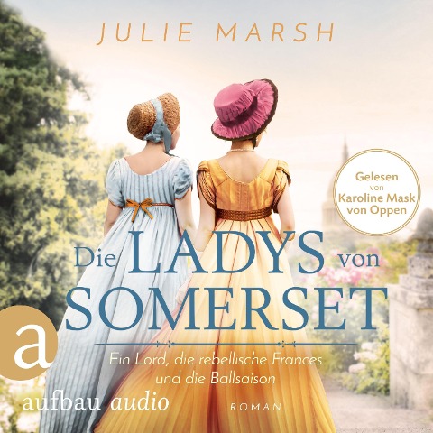 Die Ladys von Somerset - Ein Lord, die rebellische Frances und die Ballsaison - Julie Marsh
