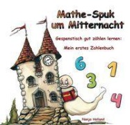 Cover-Bild zum Titel 'Mathe-Spuk um Mitternacht - Gespenstisch gut zählen lernen' von 'Nanja Holland'