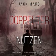 Cover-Bild zum Titel 'Doppelter Nutzen (Ein historischer Tyler Wolf Spionagehriller ¿ Band 3)' von 'Jack Mars'