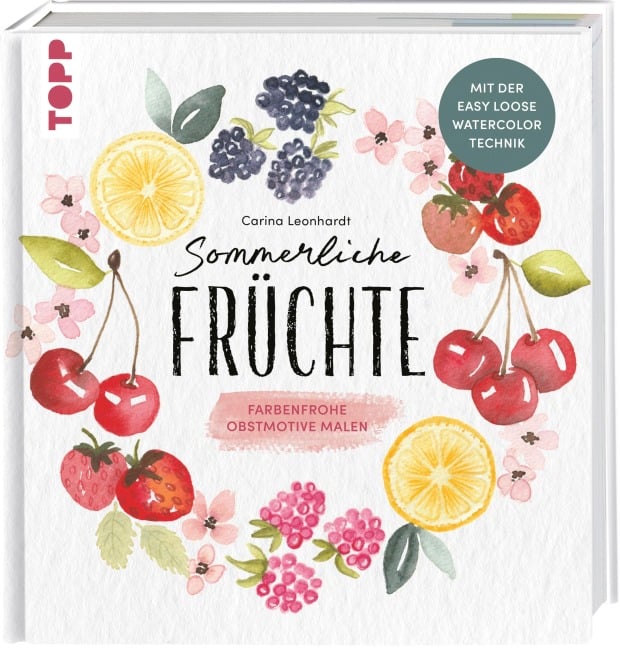 Sommerliche Früchte - Carina Leonhardt