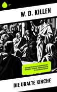 Cover-Bild zum Titel 'Die uralte Kirche' von 'W. D. Killen'